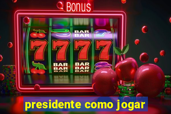 presidente como jogar